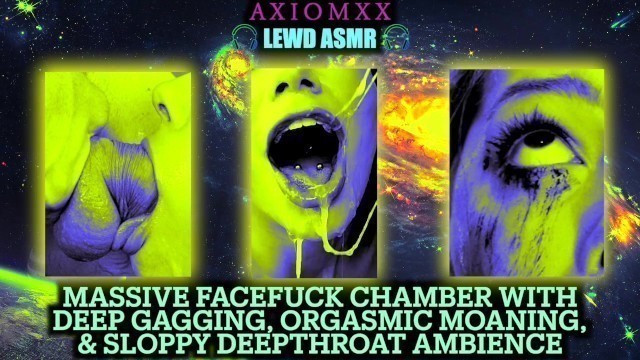 (LEWD ASMR AMBIENCE) Massive Facefuck Gagging Chamber - Deepthroat Gagging & Orgasmic Moaning